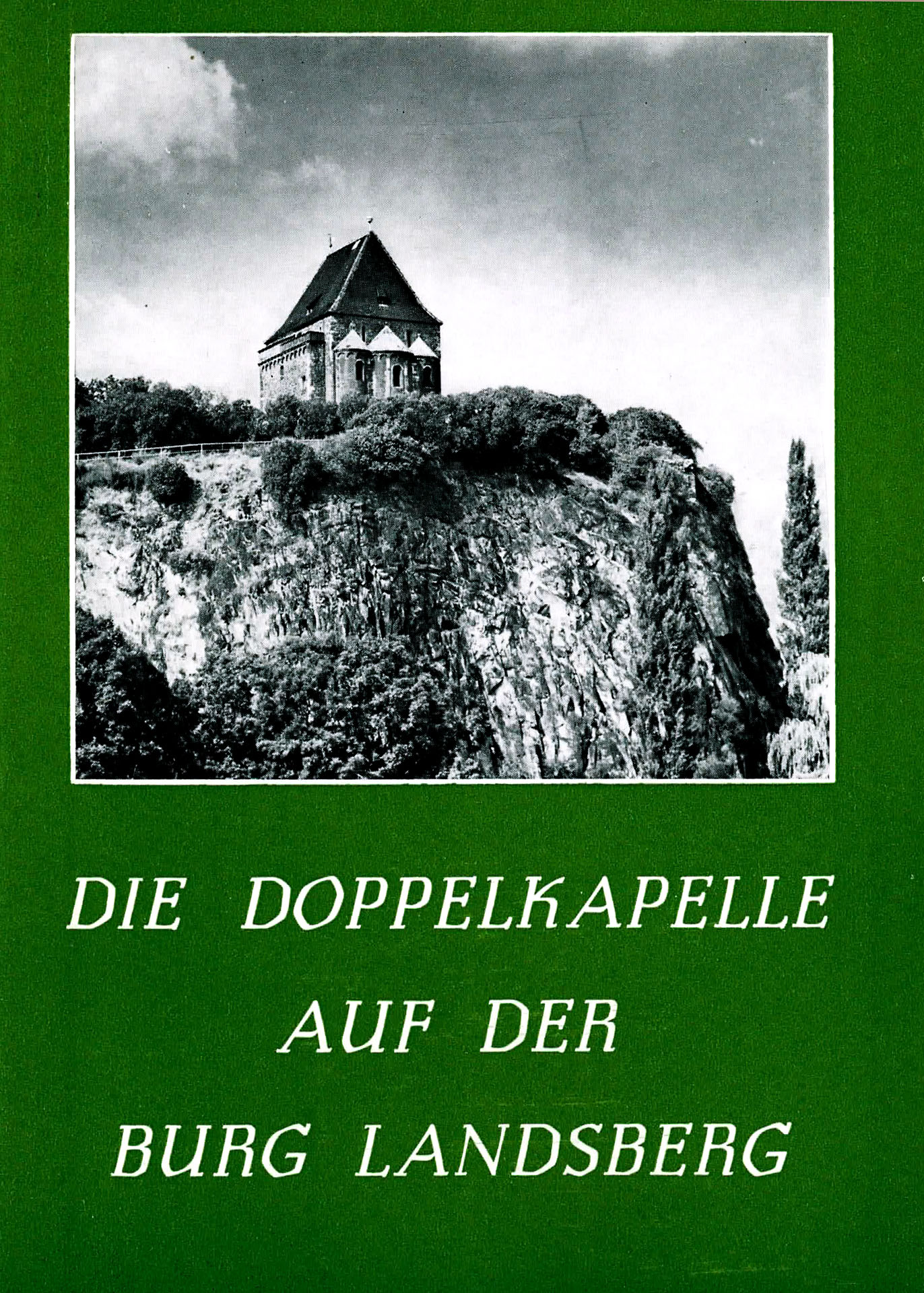 Die Doppelkapelle auf der Burg Landsberg - Sehmsdorf, Gottfried / George, Gunter